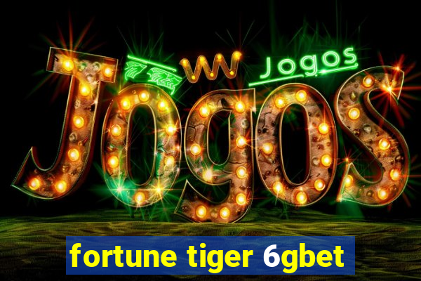 fortune tiger 6gbet